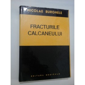 FRACTURILE CALCANEULUI - NICOLAE BURGHELE